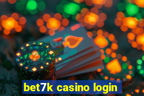 bet7k casino login